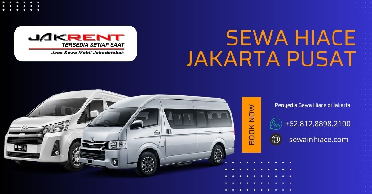 Sewa Hiace Jakarta Pusat