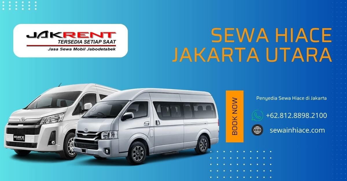 Sewa Hiace Jakarta Utara